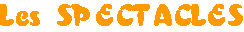 titre-spectacles.gif (1431 octets)